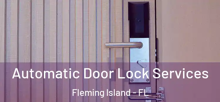 Automatic Door Lock Services Fleming Island - FL