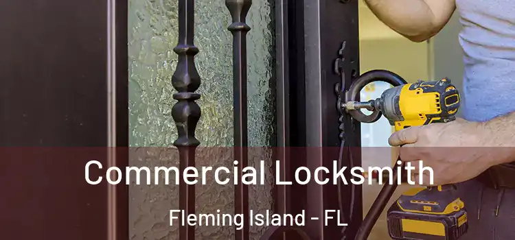 Commercial Locksmith Fleming Island - FL