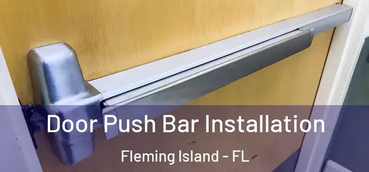 Door Push Bar Installation Fleming Island - FL