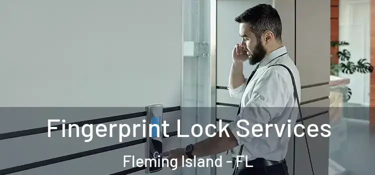 Fingerprint Lock Services Fleming Island - FL